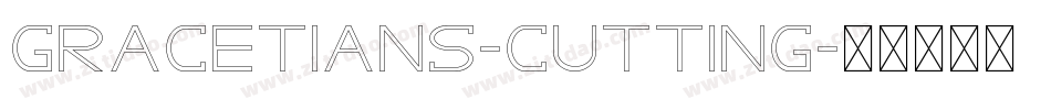 GRACETIANS-Cutting字体转换