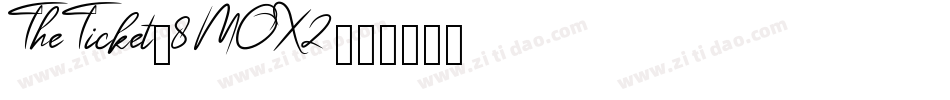 TheTicket-8MOX2字体转换