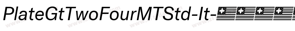 PlateGtTwoFourMTStd-It字体转换