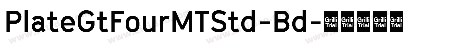 PlateGtFourMTStd-Bd字体转换