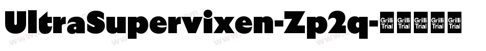 UltraSupervixen-Zp2q字体转换 UltraSupervixen-Zp2q字体转换