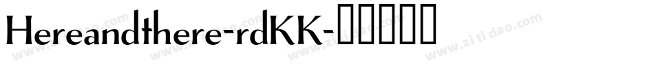 Hereandthere-rdKK字体转换