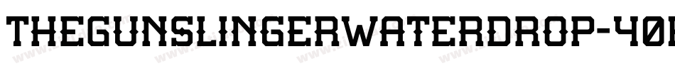 TheGunslingerWaterdrop-40RB字体转换