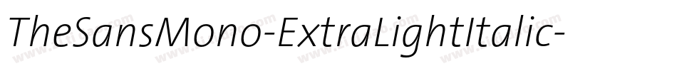 TheSansMono-ExtraLightItalic字体转换