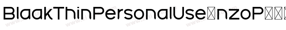 BlaakThinPersonalUse-nzoP字体转换 BlaakThinPersonalUse-nzoP字体转换