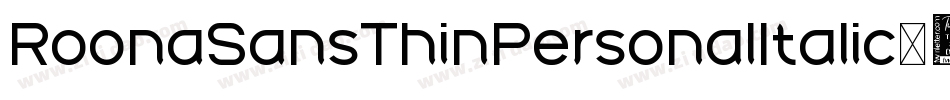 RoonaSansThinPersonalItalic-6936字体转换 RoonaSansThinPersonalItalic-6936字体转换