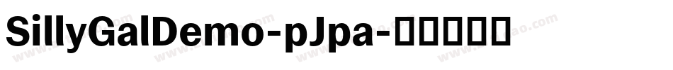 SillyGalDemo-pJpa字体转换 SillyGalDemo-pJpa字体转换