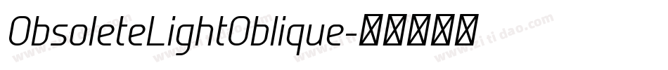 ObsoleteLightOblique字体转换