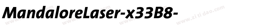 MandaloreLaser-x33B8字体转换 MandaloreLaser-x33B8字体转换