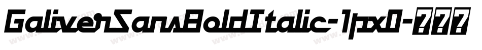 GaliverSansBoldItalic-1px0字体转换