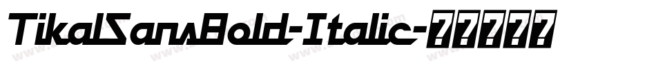 TikalSansBold-Italic字体转换