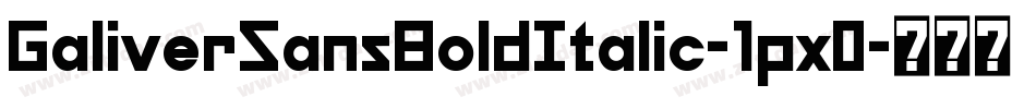 GaliverSansBoldItalic-1px0字体转换
