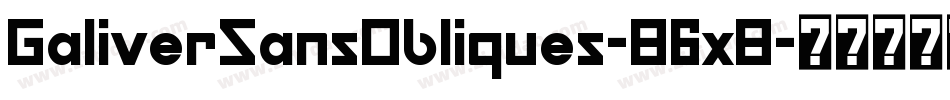 GaliverSansObliques-B6xB字体转换