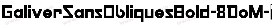 GaliverSansObliquesBold-8DoM字体转换