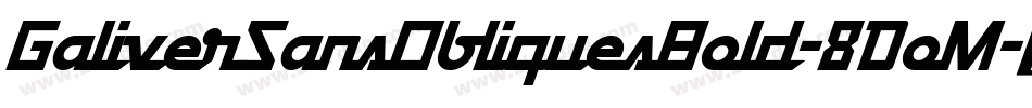 GaliverSansObliquesBold-8DoM字体转换