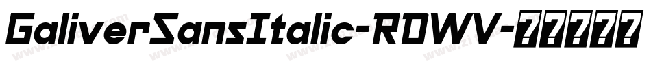 GaliverSansItalic-RDWV字体转换