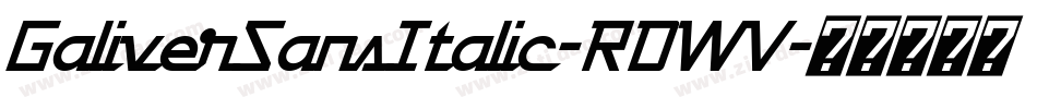 GaliverSansItalic-RDWV字体转换