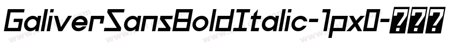 GaliverSansBoldItalic-1px0字体转换