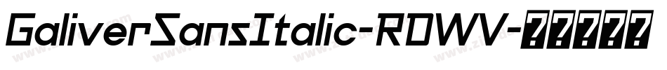GaliverSansItalic-RDWV字体转换
