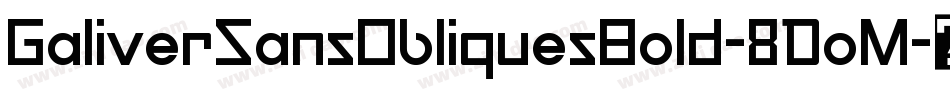 GaliverSansObliquesBold-8DoM字体转换