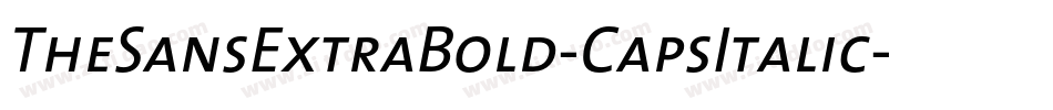 TheSansExtraBold-CapsItalic字体转换