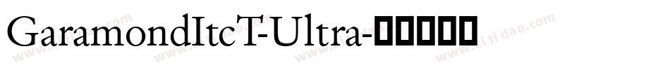 GaramondItcT-Ultra字体转换