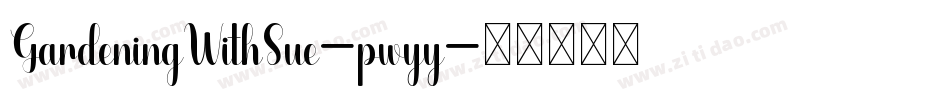 GardeningWithSue-pwyy字体转换