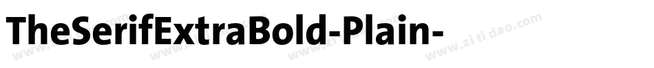 TheSerifExtraBold-Plain字体转换