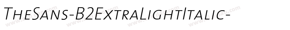 TheSans-B2ExtraLightItalic字体转换