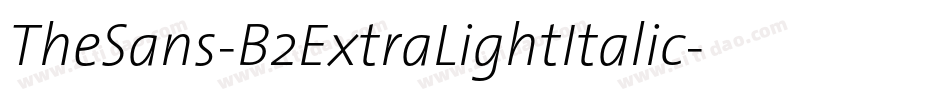 TheSans-B2ExtraLightItalic字体转换