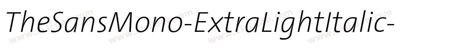 TheSansMono-ExtraLightItalic字体转换
