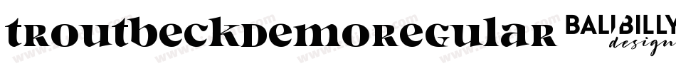 TroutbeckDemoRegular-eZe1n字体转换 TroutbeckDemoRegular-eZe1n字体转换