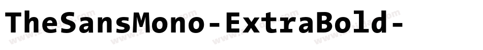 TheSansMono-ExtraBold字体转换
