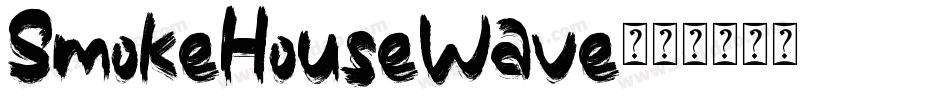 SmokeHouseWave字体转换
