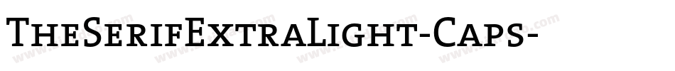 TheSerifExtraLight-Caps字体转换