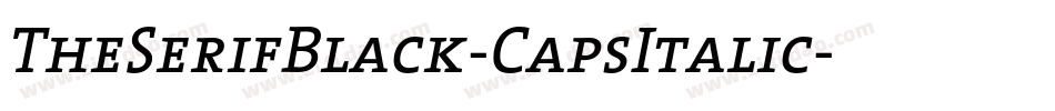 TheSerifBlack-CapsItalic字体转换