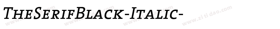 TheSerifBlack-Italic字体转换