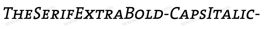 TheSerifExtraBold-CapsItalic字体转换