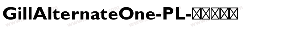 GillAlternateOne-PL字体转换