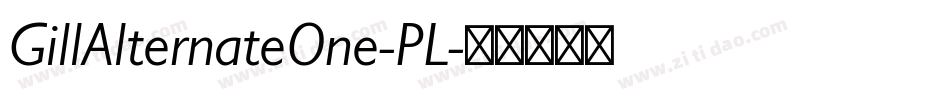 GillAlternateOne-PL字体转换