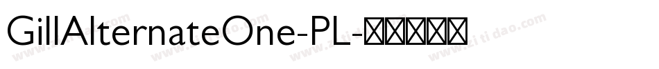 GillAlternateOne-PL字体转换