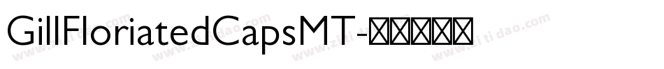 GillFloriatedCapsMT字体转换