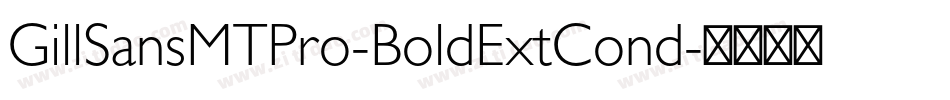 GillSansMTPro-BoldExtCond字体转换