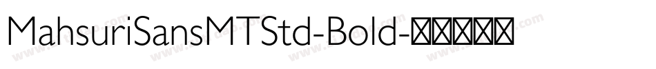 MahsuriSansMTStd-Bold字体转换