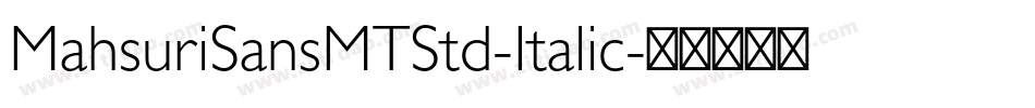 MahsuriSansMTStd-Italic字体转换