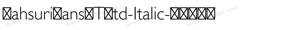 MahsuriSansMTStd-Italic字体转换