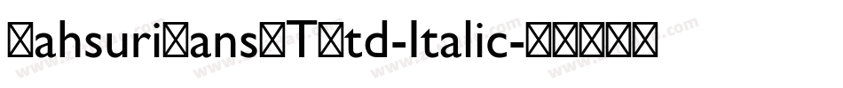 MahsuriSansMTStd-Italic字体转换