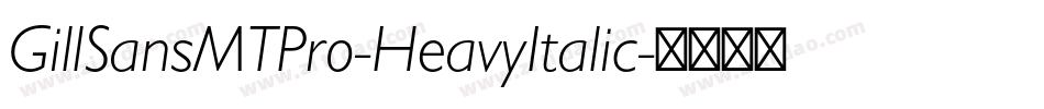 GillSansMTPro-HeavyItalic字体转换