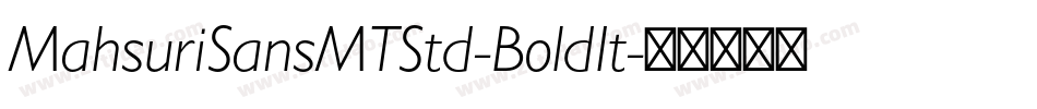 MahsuriSansMTStd-BoldIt字体转换