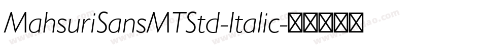 MahsuriSansMTStd-Italic字体转换